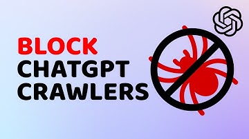 How to Block ChatGPT Crawlers