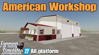 American Workshop  / FS22 mod test for all platforms