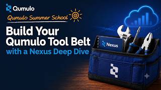 Qumulo Summer School: Build Your Qumulo Tool Belt with a Nexus Deep Dive