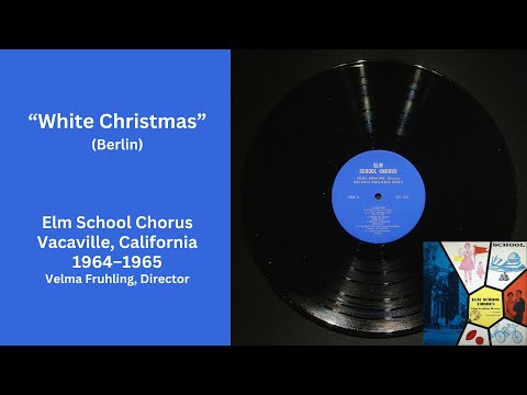 White Christmas (Berlin), Elm School Chorus, 1964–1965, Directed by Velma Fruhling