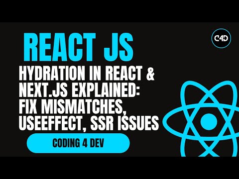 Hydration in React & Next.js Explained: Fix Mismatches, UseEffect, SSR Issues, and More!
