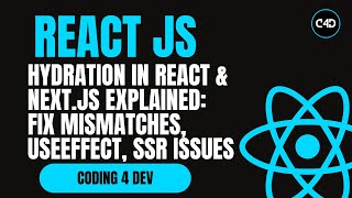 Hydration in React & Next.js Explained: Fix Mismatches, UseEffect, SSR Issues, and More!