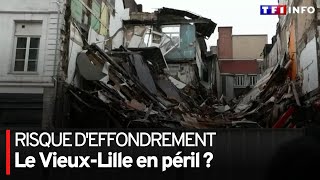 Risque d'effondrement : le Vieux-Lille en péril ?