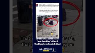 Senator Brian Jones shares heartbreaking video os San Diego homeless individual
