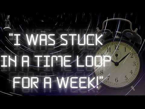 🐇🕳️ {13 Min} Stories Of Ppl Stuck in Time Loops... DTRH Ep. 71