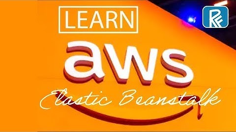 AWS tutorial for beginners | 2021 | Elastic Beanstalk