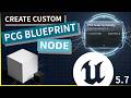 UE 5.7 Create PCG Blueprint CUSTOM NODES Part 1/2