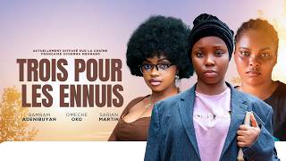 TROIS POUR LES ENNUIS - BAMBAM ADENIBUYAN, OMECHÉ OKO, SARIAN MARTIN, dernier film nigérian 2026