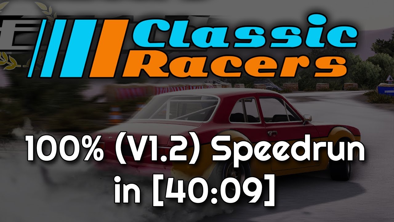 Classic Racers - 100% (V1.2) Speedrun in [
