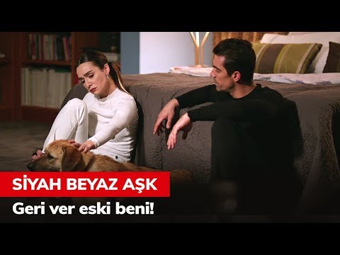 Geri ver eski beni! - Siyah Beyaz Aşk 23. Bölüm