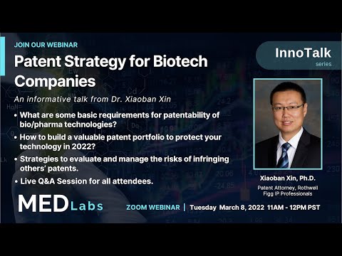 Patent Strategies for Biotechnology Startups: Dr.Xiaoban Xin, Dr.Ella Li - MedLabs InnoTalk