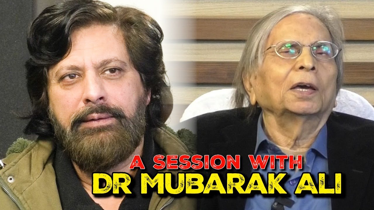 A Session with Dr. Mubarak Ali | Jawad Ahmad