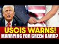 Marrying for a Green Card? Jail Time &amp; Public Warnings! Green Card Marriage Fraud | firstview