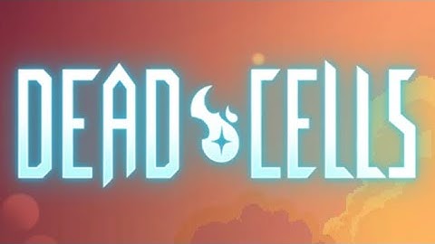 Dead Cells: Part 3 (No commentary)