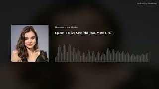 Download Lagu Ep. 60 - Hailee Steinfeld (Feat. Matti Groll) Download Lagu Ep. 60 - Hailee Steinfeld (Feat. Matti Groll)
