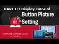 Intelligent uart tft display tutorial 3  button picture setting