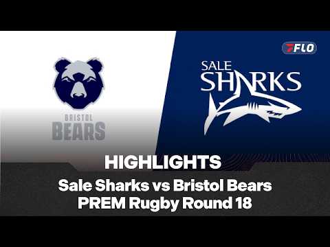 Sale Sharks vs. Bristol Bears Rugby Highlights In Gallagher PREM Rugby Round 18