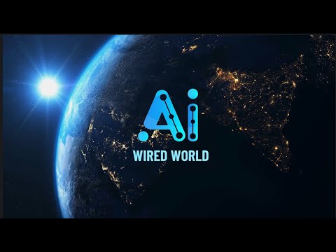 WELCOME TO AI WIRED WORLD - YouTube