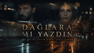 Dağlara Mı Yazdın Deep Slow Cover Yeni Türkü Version Hayat Senle Durdu Duygusal Şarkıs Damar