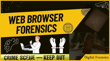Web Browser Forensics