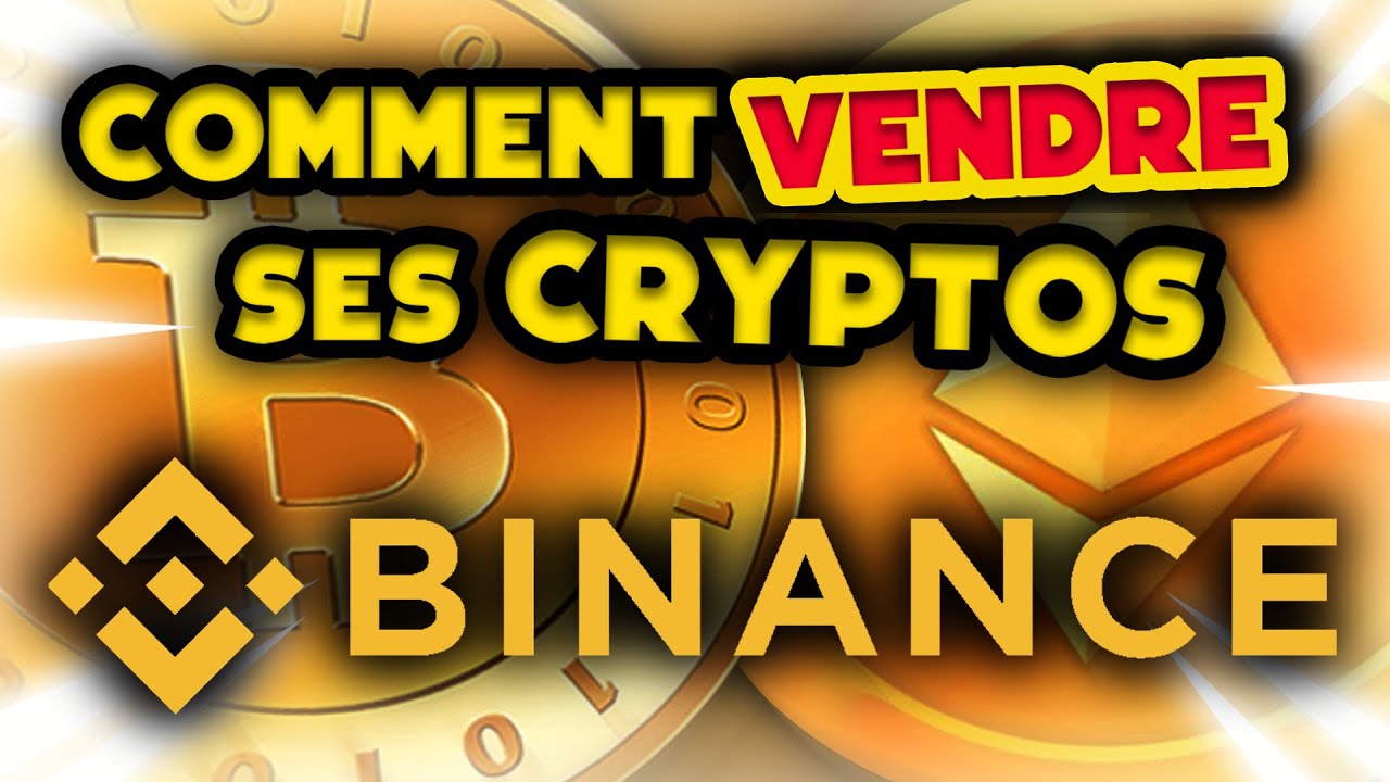 Comment vendre ses cryptos ? Binance [Débutant]