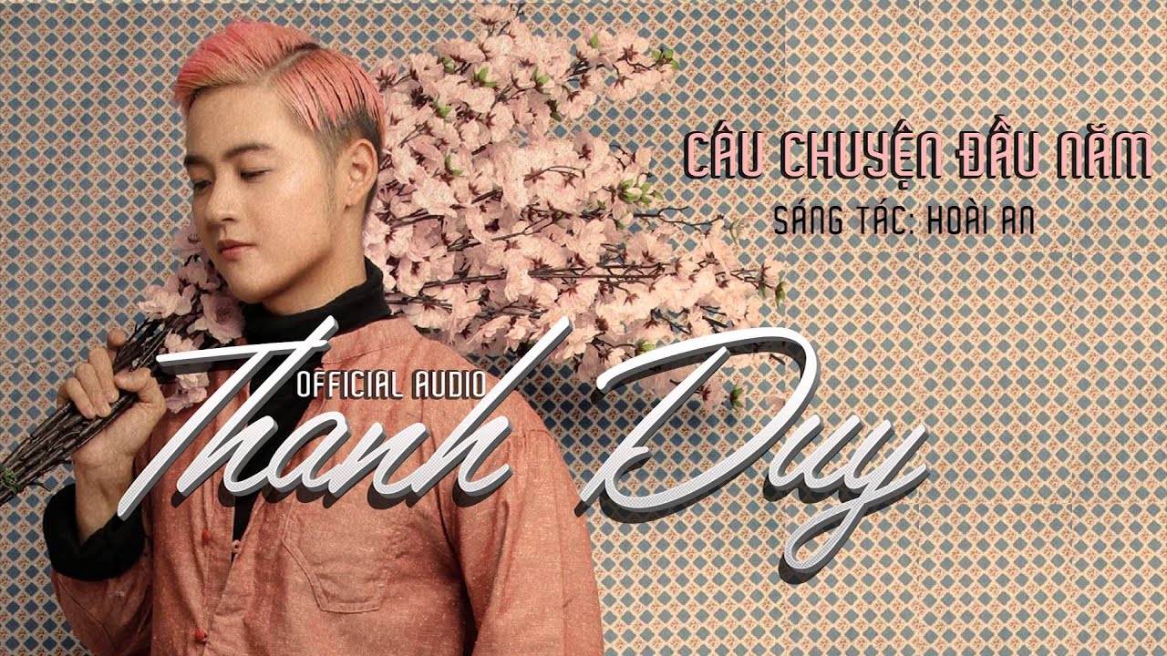 Thanh Duy - Câu Chuyện Đầu Năm (Album 