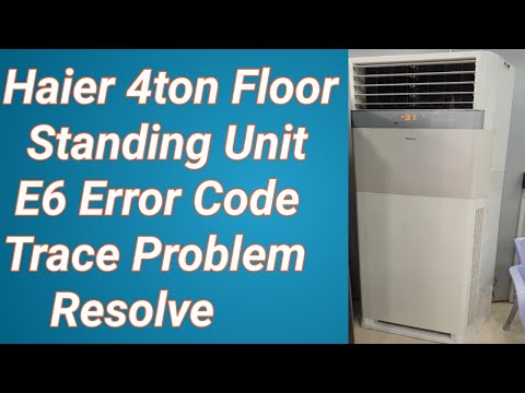 Haier 4-Ton Floor Standing AC E6 Error Code Troubleshooting