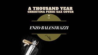 A Thousand years - Christina Perri  ( SAX ALTO COVER) Enzo Balestrazzi