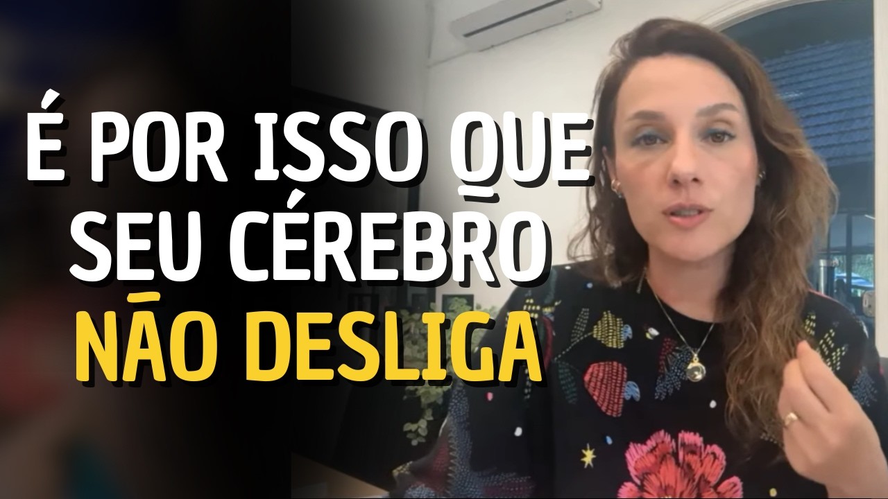 Por que seu CÉREBRO não consegue DESLIGAR? - Ep 30