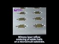 Precision Laser Micro-Soldering: Reflowing Solder Balls on Microcircuit Substrates #laserwelding