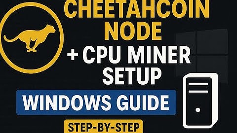 How to Run a Cheetahcoin Node & Mine to It on Windows (Step-By-Step)