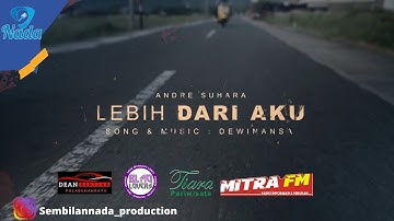 LEBIH DARI AKU || ANDRE SUHARA ( MUSIC VIDEO OFFICIAL )