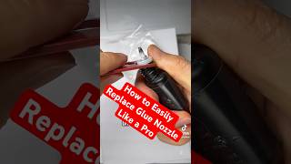 Stop Wasting Glue How To Easily Replace Glue Nozzle Like A Pro