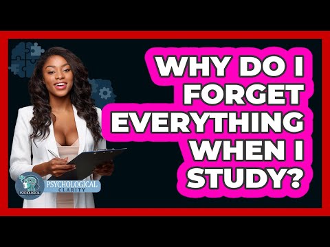 Why Do I Forget Everything When I Study Psychological Clarity