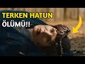 Terken Hatunun Ölümü !Nasıl Ve Neden Öldü ?Uyanış Büyük Selçuklu