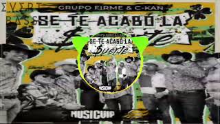 Grupo Firme & C-kan - Se Te Acabó La Suerte (Epicenter)