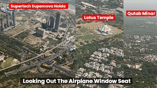 Looking Out The Airplane Window Seat | Lotus Temple | Qutab Minar |Supertech Supernova Noida |Yamuna