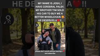 Brother sold his car to buy Josh a wheelchair 🦽❤️👨‍👦 #BrothersLove #familyfirst #hearttouching #fyp