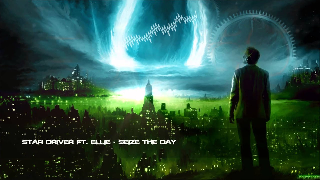 Star Driver ft. Ellie - Seize The Day [HQ Original]