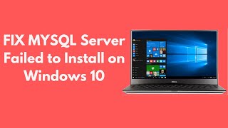 FIX MYSQL Server Failed to Install on Windows 10 100% Working