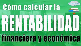 Cómo calcular la rentabilidad económica y financiera