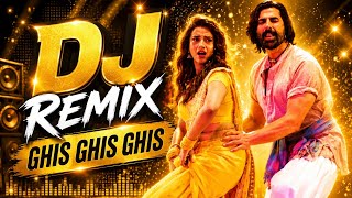 ( DJ REMIX ) Ghis Ghis Ghis Song |Welcome to the Jungle| Akshay Kumar, Akshara Singh |Montrose