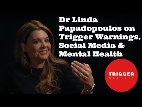 Dr Linda Papadopoulos on Trigger Warnings, Social Media & Mental Health