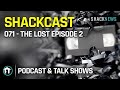 Shackcast Episódio 071 - O Episódio Perdido 2
