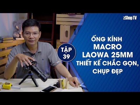 🎥 39▶ Ống kính Macro Laowa 25mm - Thiết kế chắc gọn, chụp đẹp — Video review, click xem trên YouTube