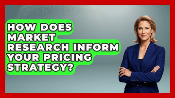 How Does Market Research Inform Your Pricing Strategy? - Customer Support Coach