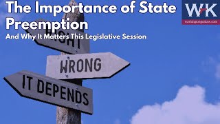 The Importance of State Preemption.  And Why It Matters This Legislative Session.