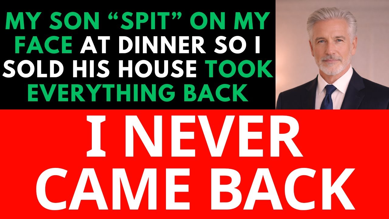 My SON Spit On My Face At Dinner… So I Sold His House And Took Everything And I Never Came Back.