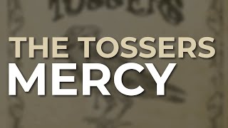 The Tossers - Mercy (Official Audio)