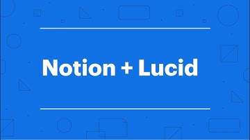 Notion + Lucid